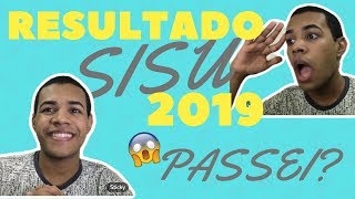 RESULTADO DO SISU 2019 CONSEGUI PASSAR [upl. by Naleag]