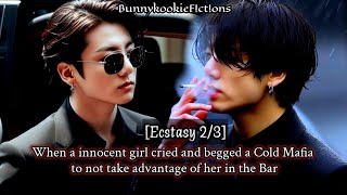 23 \\Ecstasy When a innocent girl begged a Cold Mafia to not Take advantage of her in the bar [upl. by Heady]