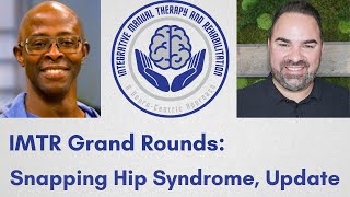 40 IMTR Grand Rounds Snapping Hip Syndrome Revisited [upl. by Mitzie]