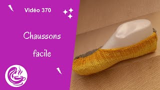 Chaussons facile vidéo 370 [upl. by Tnomed]