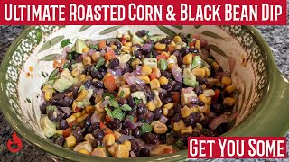 Ultimate Roasted Corn and Black Bean Dip  Black Bean and Corn Salad Recipe [upl. by Halford]