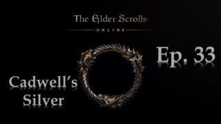 The Elder Scrolls Online Cadwell’s Silver Episode 33 Eastmarch [upl. by Buttaro531]