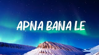 Arijit Singh  Apna Bana Le  Lyrics [upl. by Elawalo]