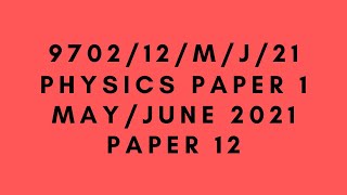 AS LEVEL PHYSICS 9702 PAPER 1  MayJune 2021  Paper 12  970212MJ21  SOLVED [upl. by Lumbye]