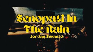 SENOPATI IN THE RAIN  JORDAN SUSANTO LYRICS [upl. by Mauralia]