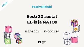 Arvamusfestival 2024  Eesti 20 aastat ELis ja NATOs [upl. by Ralyks481]