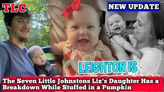 The Seven Little Johnstons Lizs Daughter Has a Breakdown While Stuffed in a Pumpkin [upl. by Chelsea223]