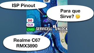 ISP Pinout Realme C67 RMX3890 y Para Que Sirve 😱😇🥳🤡✅🚂 [upl. by Ihn]