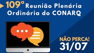 109ª REUNIÃO PLENÁRIA ORDINÁRIA DO CONARQ  TARDE [upl. by Netsrejk]