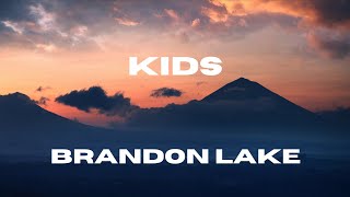 KIDS  Brandon Lake Lyric Video [upl. by Dudden622]