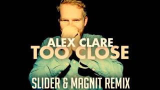 Alex Clare  Too Close Slider amp Magnit Remix  wwwslamdjsru [upl. by Yahs301]