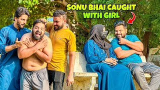 SONU BHAI KO LARKI K SATH DATE MARTE HOE PAKAR LIA 🤬  MISHKAT KHAN VLOG [upl. by Ecnerwal735]