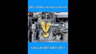 Tại sao biểu tượng xe Rolls Royce lại đắt đến thế shorts shortvideo review [upl. by Raquela548]