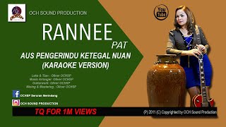 AUS PENGERINDU KETEGAL NUANRANNEE PAT KARAOKE VERSION [upl. by Drawyeh939]