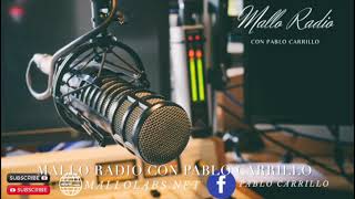 MALLO RADIO CON PABLO CARRILLO 7323 [upl. by Cosmo174]