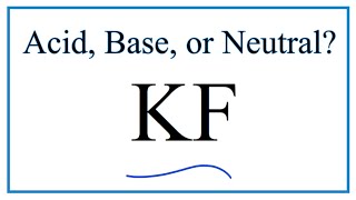 Is KF acidic basic or neutral dissolved in water [upl. by Ynahpit]