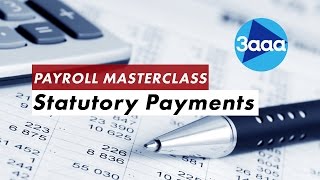 Payroll Masterclass  Statutory Payments [upl. by Pruter]