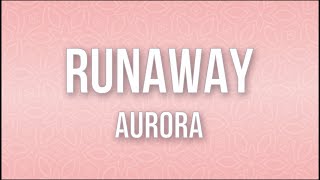 RUNAWAY Aurora Lyrics [upl. by Keeryt]