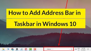 How to Add Address Bar in Taskbar in Windows 10 [upl. by Januisz154]