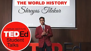 TED Ed Talk  Shreyas Tilekar  World of History  28APR2024 [upl. by Airolg]