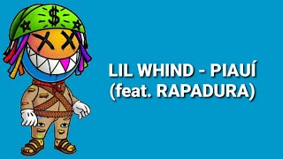 LIL WHIND  PIAUÍ LETRA Feat RAPADURA [upl. by Fredie392]