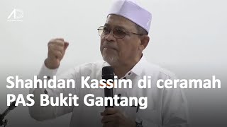 Ucapan Shahidan Kassim di ceramah Perdana Hari Keluarga PAS Bukit Gantang [upl. by Ahsimaj467]