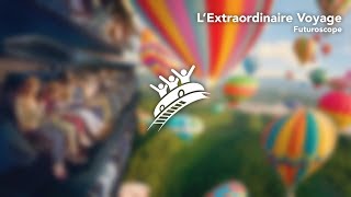 Futuroscope LExtraordinaire Voyage  Theme Park Music [upl. by Arim717]