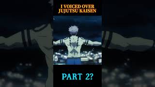 I Voiced Over Jujutsu Kaisen [upl. by Attennek]