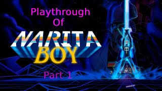 NARITA BOY  Gameplay Walkthrough Part 1 [upl. by Ericksen]