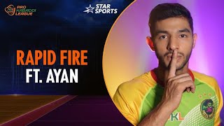 Patna Pirates raider Ayan takes on the Rapid Fire challenge  ProKabaddiOnStar [upl. by Haidebej]