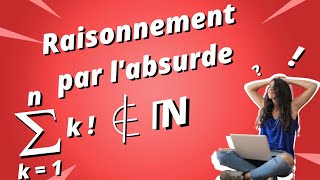 Somme des factoriels  raisonnement par labsurde [upl. by Natfa]