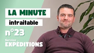 LA MINUTE INTRAITABLE EP23  Eric Responsable Service Expéditions [upl. by Adnahsam]