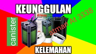 KEUNGGULAN amp KELEMAHAN canister external filter Atman At 3338 [upl. by Airdnas]