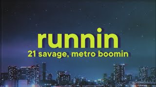 21 Savage Metro Boomin  Runnin Lyrics [upl. by Lambert899]