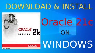 How to install Oracle 21c on Windows 10  64 bit  Download amp Install Oracle 21c Database [upl. by Enaffit]