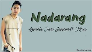 Nadarang Agsunta ft JRoa lyrics  JRoa and Agsunta Version [upl. by Kina]