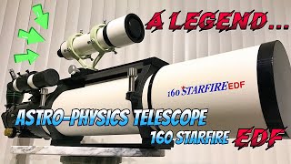 AstroPhysics 160 StarFire EDF Apochromat Telescope A legend a piece of optical innovation amp art [upl. by Rorrys]