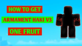 How To Get Armament Haki V3 In One Fruit 2024  One Fruit Simulator Armament Haki V3 Guide [upl. by Halfdan]