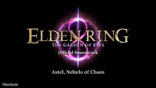 Astel Nebula of Chaos  Elden Ring  Garden of Eyes OST [upl. by Shepp]