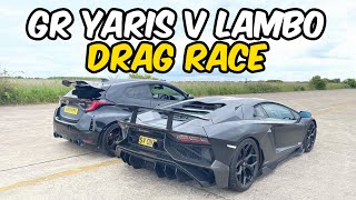 DRAG RACE  600bhp GR Yaris VS Lamborghini Aventador SV [upl. by Annaerdna]