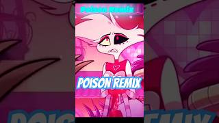 Poison Remix  Hazbin Hotel  hazbinhotel angeldust remix [upl. by Vic]