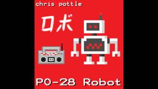 Chris Pottle PO28 Robot Full Album [upl. by Enileuqaj99]