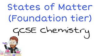 States of matter  GCSE Chemistry  Combined Science  Foundation Tier [upl. by Reisfield]