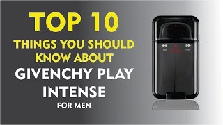 Top 10 Facts About Fragrances Givenchy Play Intense for men [upl. by Wenger]