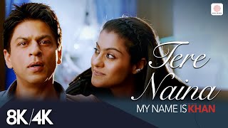 Tere Naina  8K4K Music Video  Shahrukh Khan  Kajol  My Name is Khan  Shafqat Amanat Ali [upl. by Lovato123]