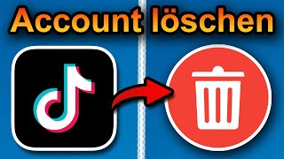 TikTok Account löschen 2024 schnell amp einfach  TikTok Konto löschen [upl. by Brunk314]