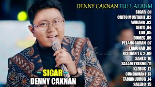 DENNY CAKNAN  SIGAR  FULL ALBUM TERBARU 2024 [upl. by Kaazi]