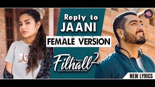 Reply to Filhaal 2  Mohabbat  New Lyrics  Female Version  Akshay Kumar  BPraak  Jaani [upl. by Eaton605]