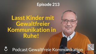 🤨 Lasst Kinder mit Gewaltfreier Kommunikation in Ruhe [upl. by Enelez]