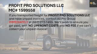 Freight Broker Watch  PROFIT PRO SOLUTIONS LLC MC 1599558 [upl. by Leamse913]